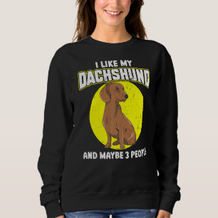 Sweatshirt J'Aime Mon Dachshund Et Peut-Être 3 Personnes