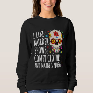 Sweatshirt J'aime Murder Show et des Vêtements Confortables e