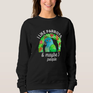 Sweatshirt J'aime Pionus Parrots et peut-être 3 personnes Pre
