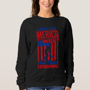 Sweatshirt J'Aime Seulement Merica Hockey 3 Autres Personnes