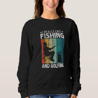 Sweatshirt J'aime vraiment la pêche et le golf  Golfeur Pêche