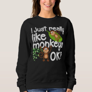 Sweatshirt J'Aime Vraiment Les Singes Aimer Les Animaux