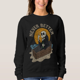 Sweatshirt Jamais de mieux funérailles étrange café de sépult