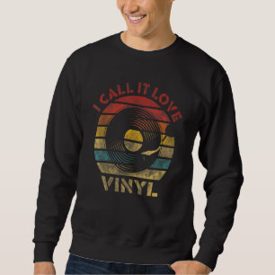 Sweatshirt J'appelle ça Love Vinyl Disque Rétro Musique Vinta