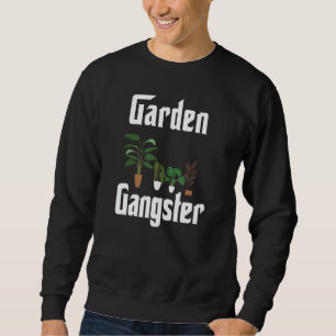 Sweatshirt Jardin Gangster Plante de jardin