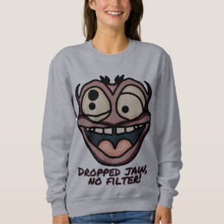 Sweatshirt Jaw défoncée, pas de filtre ! | Drôle