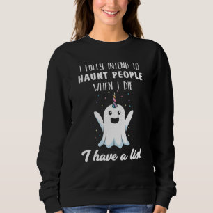 Sweatshirt Je compte bien hanter les gens quand je mourrai Ha