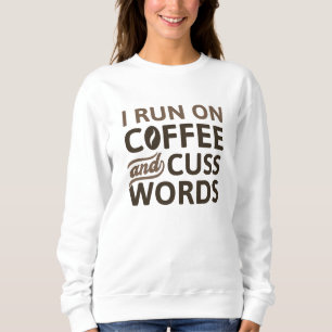 Sweatshirt Je Cours Sur Café Et Cuss Mots