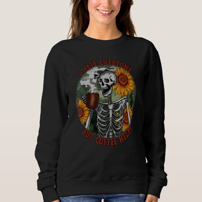 Sweatshirt Je Déteste Tout Le Monde, Mais Le Café Aide À Flow (Devant)