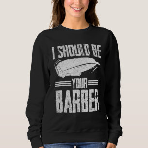 Sweatshirt Je Devrais Être Votre Coiffeur Barbiers