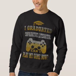 Sweatshirt Je Diplômé La Littérature Comparative Peut Jouer M