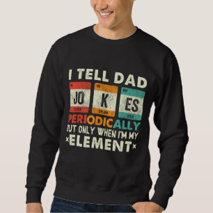 Sweatshirt Je Dis À Papa De Plaisanter Périodiquement Mais Se