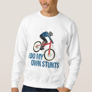 Sweatshirt Je Fais Mes Propres Stunts Mountain Biker Vintage