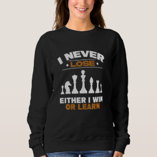 Sweatshirt Je Gagne Ou Apprends Joueur D'Échecs Thème Drôle C