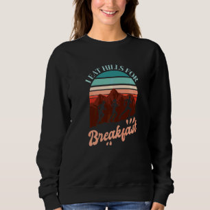 Sweatshirt Je Mange Des Collines Pour Le Petit Déjeuner Trail