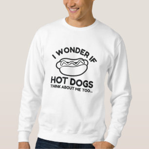 Sweatshirt Je Me Demande Si Les Chiens Chauds Pensent À Moi A