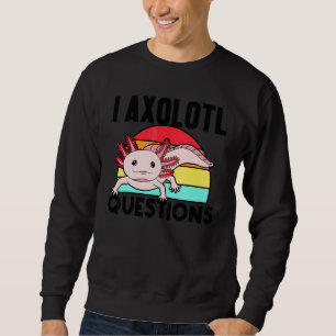 Sweatshirt Je me pose des questions sur l'Axolotl Salamandre
