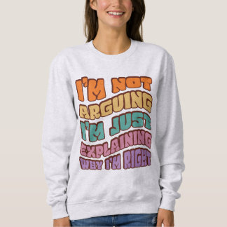 Sweatshirt Je n'affirme pas que j'explique juste pourquoi j'a