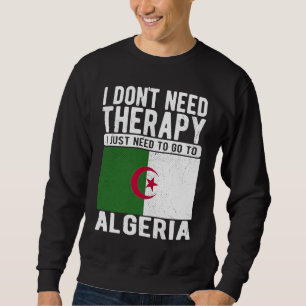 Sweatshirt Je n'ai pas besoin de thérapie, j'ai juste besoin