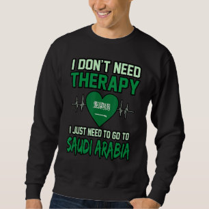 Sweatshirt Je n'ai pas besoin de thérapie, je dois juste alle
