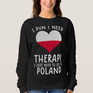 Sweatshirt je n'ai pas besoin de thérapie, je dois juste alle