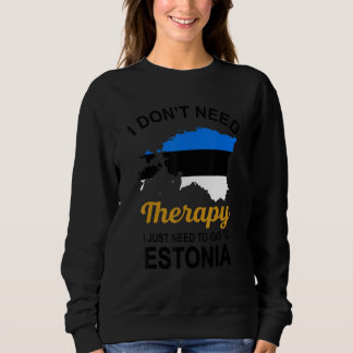 Sweatshirt Je N'Ai Pas Besoin De Thérapie, Je N'Ai Qu'À Aller