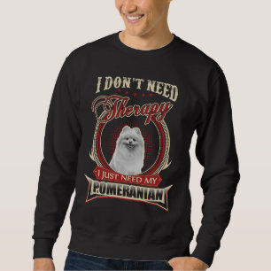 Sweatshirt Je N'Ai Pas Besoin De Thérapie, Je N'Ai Que Besoin