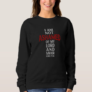 Sweatshirt Je N'Ai Pas Honte De Mon Seigneur Et De Mon Sauveu