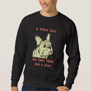 Sweatshirt Je N'Ai Pas Pâté Mon Mais Vous A Fait Briller Fran