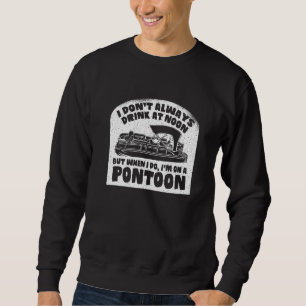 Sweatshirt Je ne bois pas à midi mais quand je suis sur Ponto
