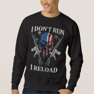 Sweatshirt Je ne cours pas Je recharge les droits d'armes AR-