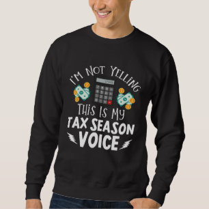 Sweatshirt Je ne crie pas, c'est ma voix de saison fiscale CP