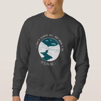 Sweatshirt Je ne fais pas toujours du ski, mais quand je le f