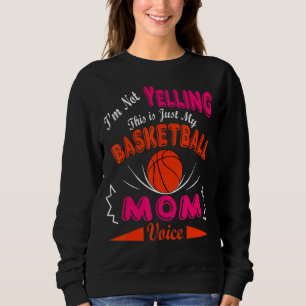 Sweatshirt Je ne hurle pas Ceci est mon Basketball Maman Voic