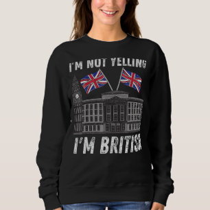 Sweatshirt Je ne hurle pas Je suis britannique drôle British