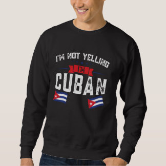 Sweatshirt Je ne hurle pas, je suis cubain cubain cubain