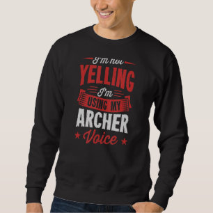 Sweatshirt Je ne hurle pas J'utilise ma voix Archer