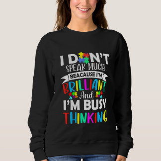 Sweatshirt Je Ne Parle Pas Beaucoup Parce Que Je Suis Brillan