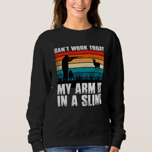 Sweatshirt Je ne peux pas travailler aujourd'hui mon bras est