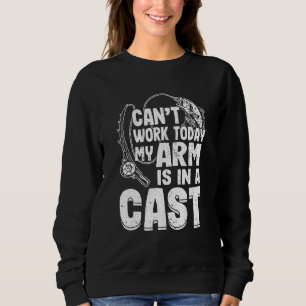 Sweatshirt Je ne peux pas travailler aujourd'hui Mon bras est