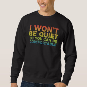 Sweatshirt Je ne serai pas silencieux pour que vous soyez à l