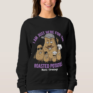 Sweatshirt Je ne suis ici que pour les pommes de terre rissol
