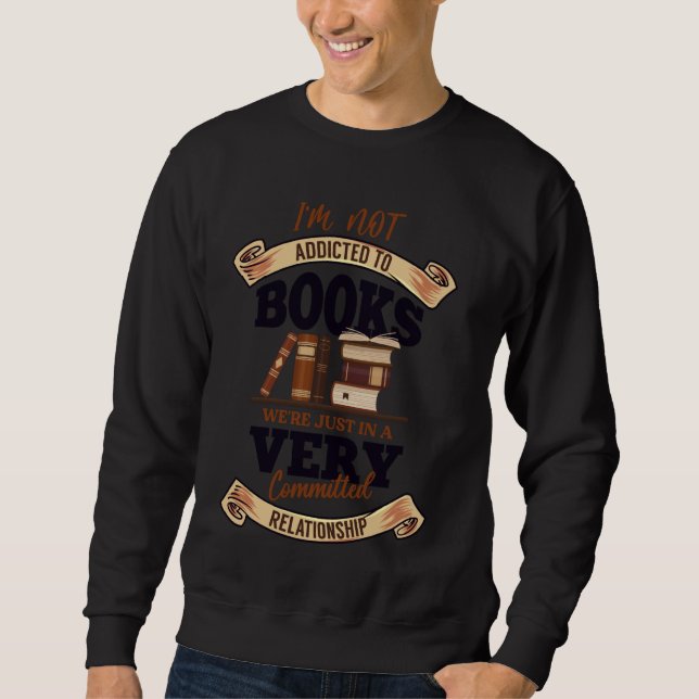 Sweatshirt Je ne suis pas accro aux livres que nous sommes ju (Devant)
