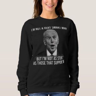 Sweatshirt Je ne suis pas aussi Tupide que ceux qui me soutie
