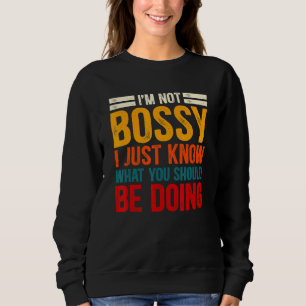 Sweatshirt Je ne suis pas autoritaire Je sais juste ce que vo