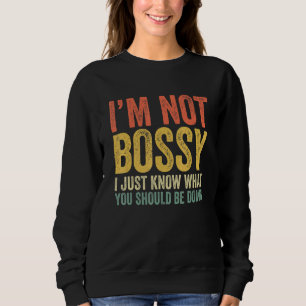 Sweatshirt Je ne suis pas autoritaire Je sais juste ce que vo