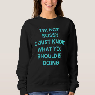 Sweatshirt Je ne suis pas autoritaire Je sais juste ce que vo