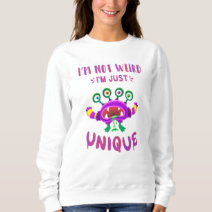 Sweatshirt Je ne suis pas bizarre, je suis juste unique