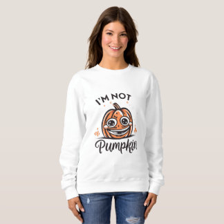 Sweatshirt Je ne suis pas citrouille