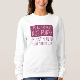 Sweatshirt Je ne suis pas drôle